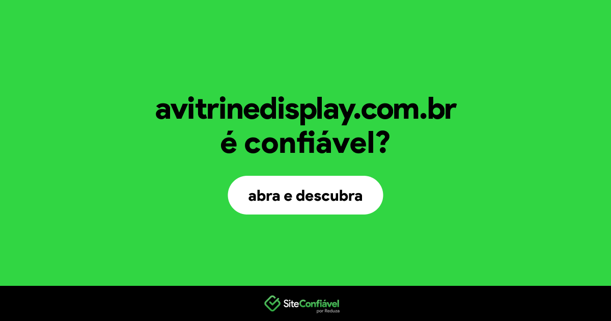 O site avitrinedisplay.com.br é confiável?