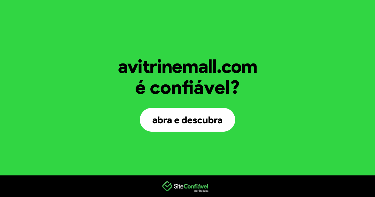 O site avitrinemall.com é confiável?