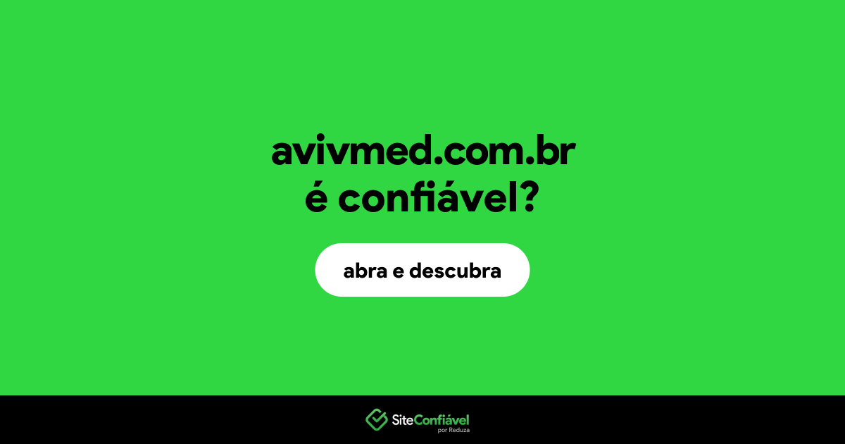 O site avivmed.com.br é confiável?