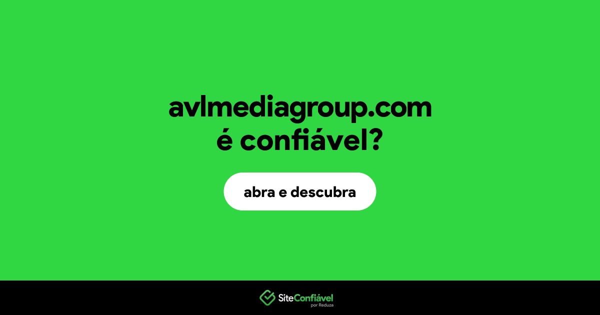 O site avlmediagroup.com é confiável?