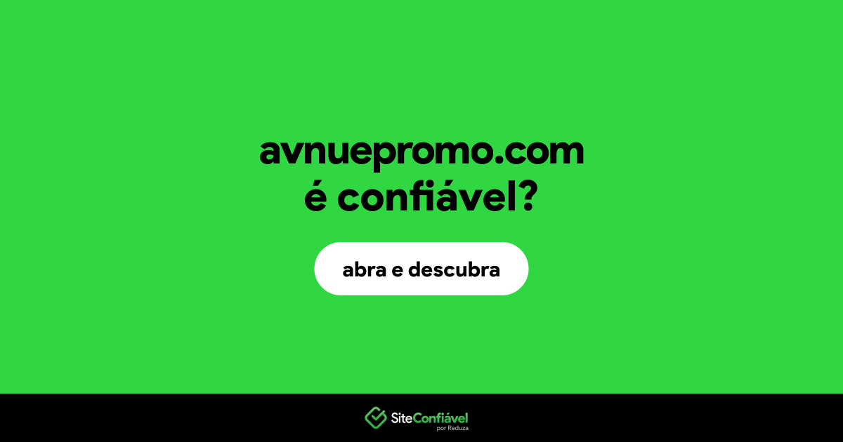 O site avnuepromo.com é confiável?
