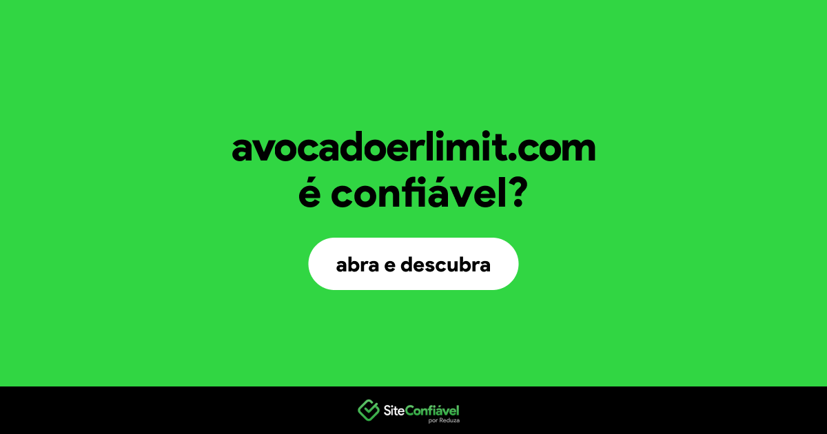O site avocadoerlimit.com é confiável?