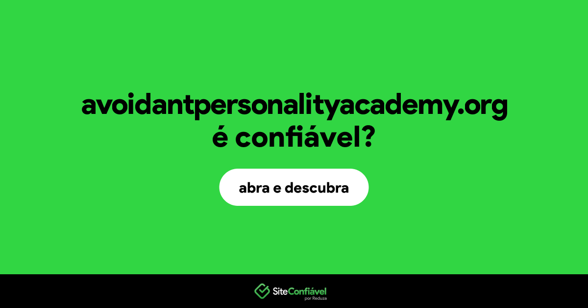O site avoidantpersonalityacademy.org é confiável?