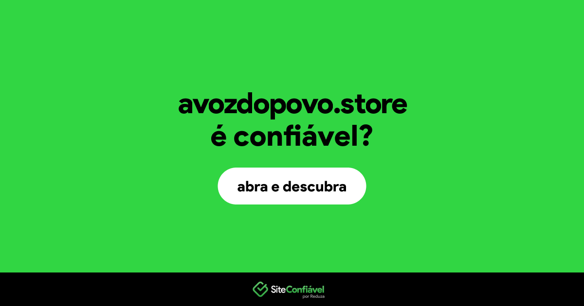 O site avozdopovo.store é confiável?