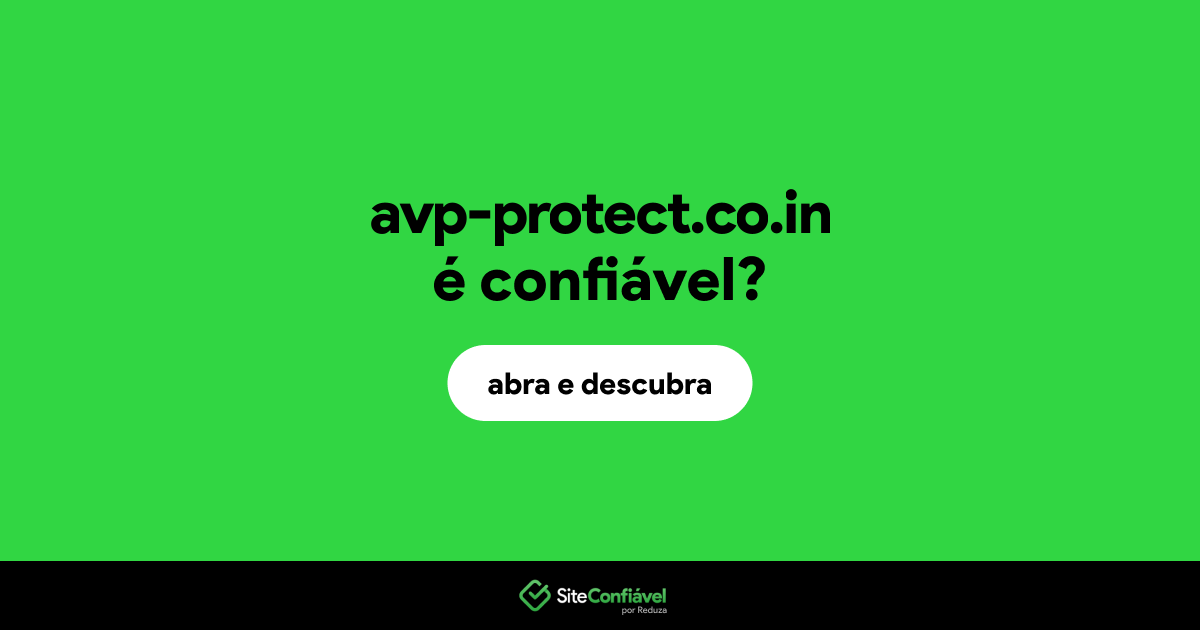 O site avp-protect.co.in é confiável?