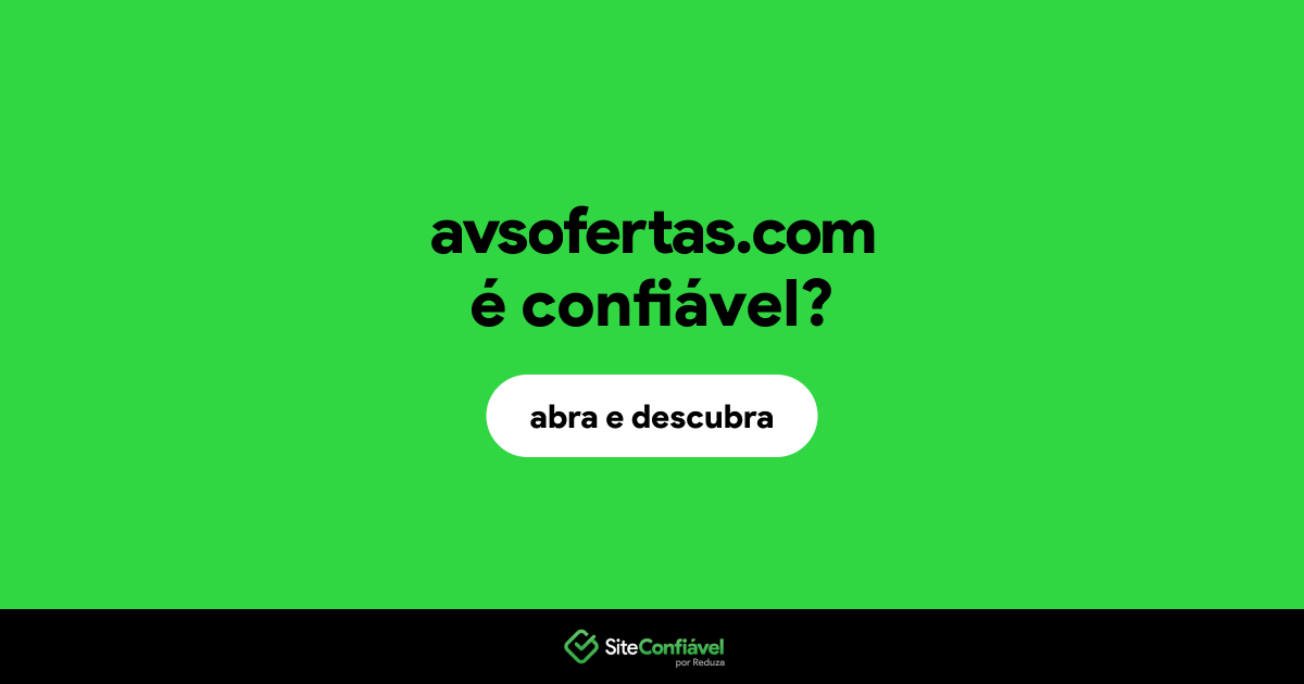O site avsofertas.com é confiável?