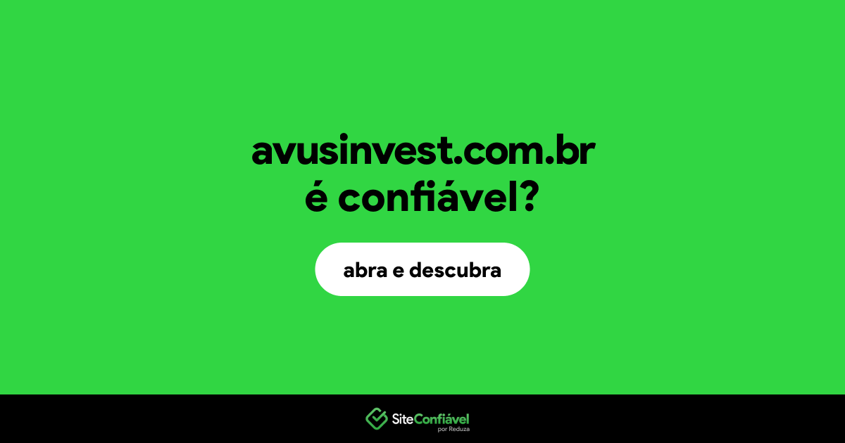 O site avusinvest.com.br é confiável?