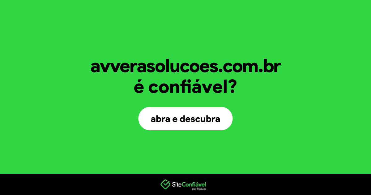 O site avverasolucoes.com.br é confiável?