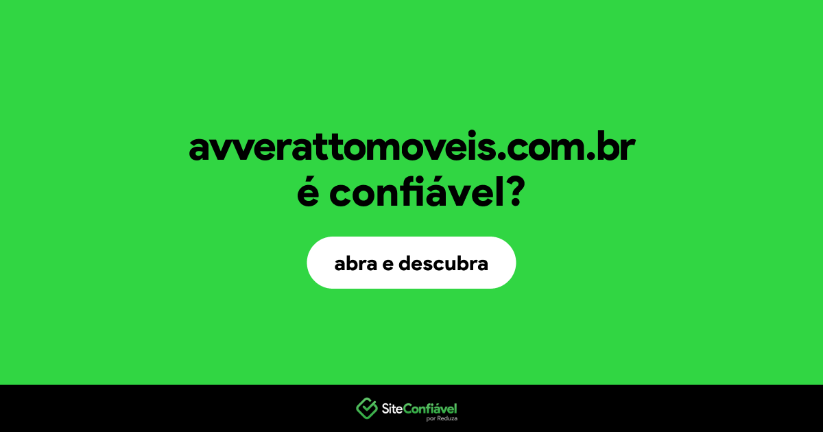 O site avverattomoveis.com.br é confiável?