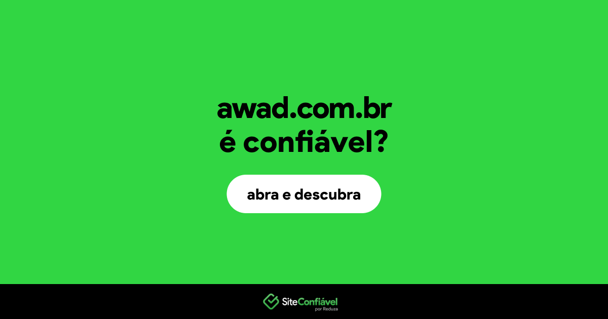 O site awad.com.br é confiável?