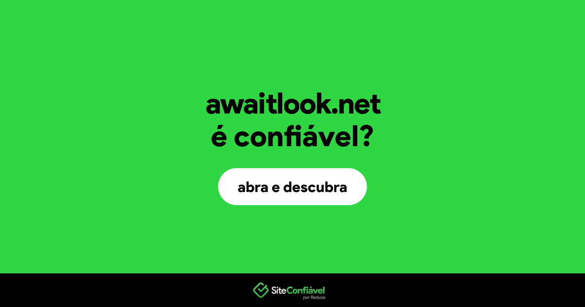 O site awaitlook.net é confiável?