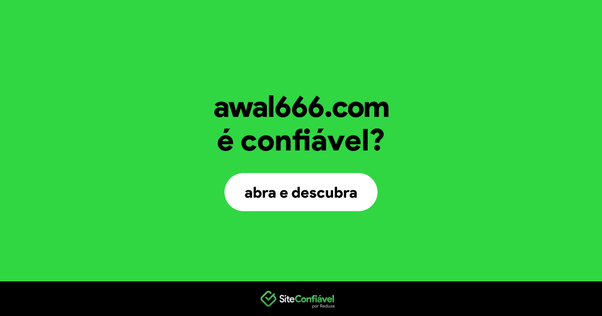 O site awal666.com é confiável?