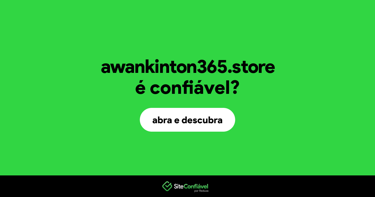 O site awankinton365.store é confiável?