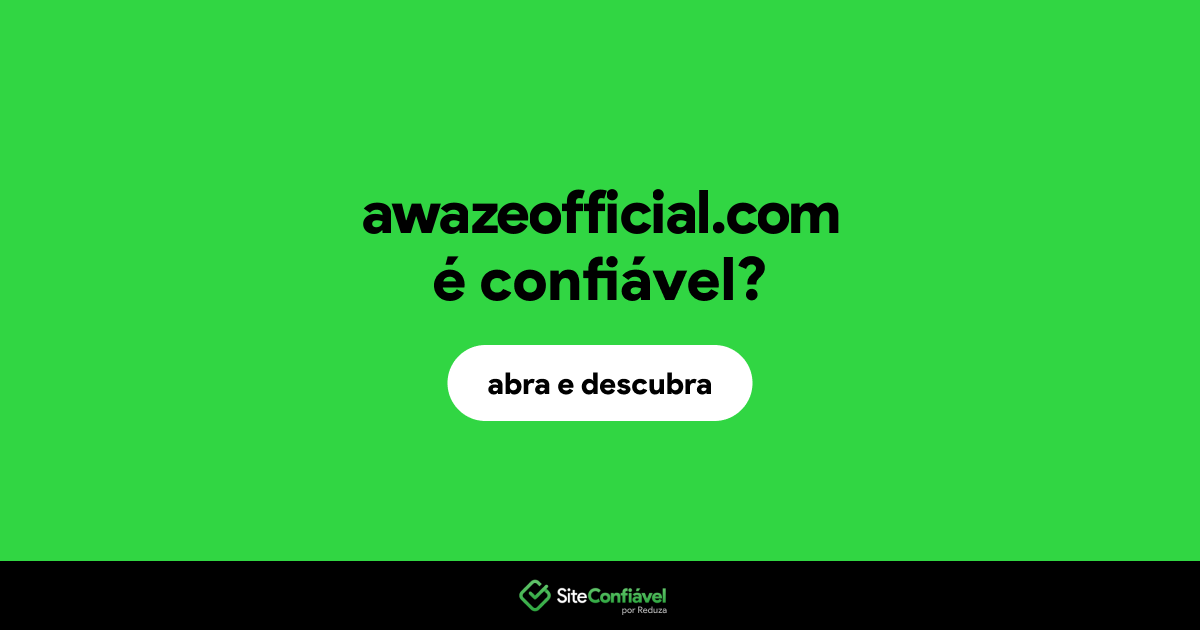 O site awazeofficial.com é confiável?