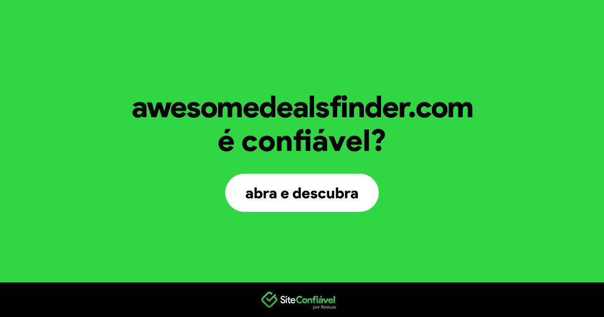 O site awesomedealsfinder.com é confiável?
