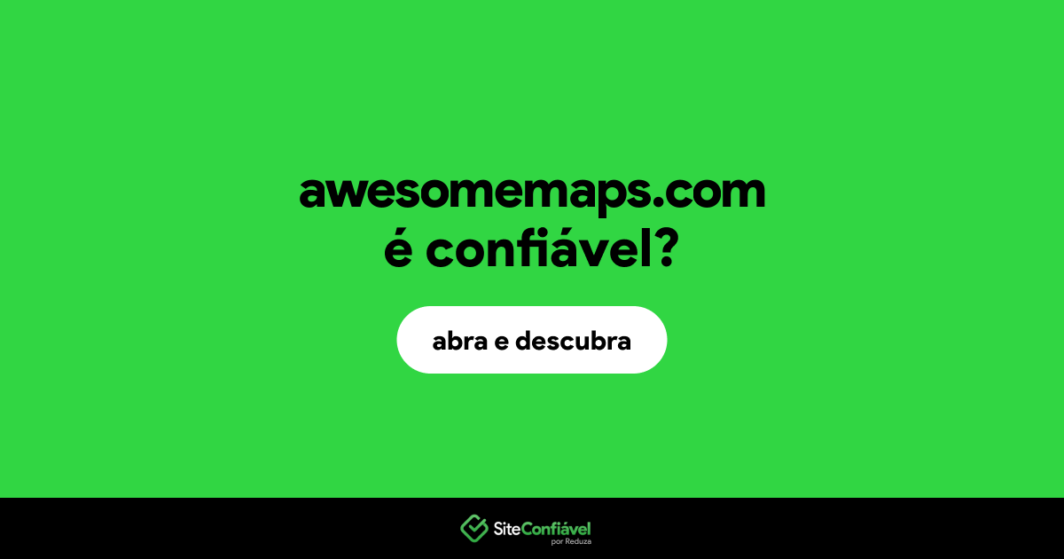 O site awesomemaps.com é confiável?