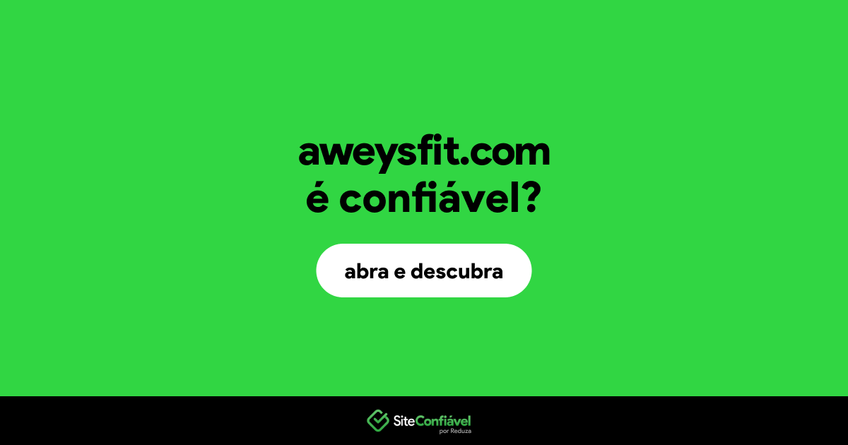 O site aweysfit.com é confiável?