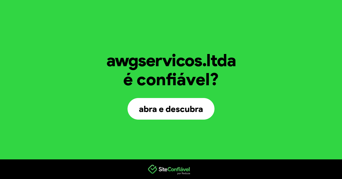 O site awgservicos.ltda é confiável?