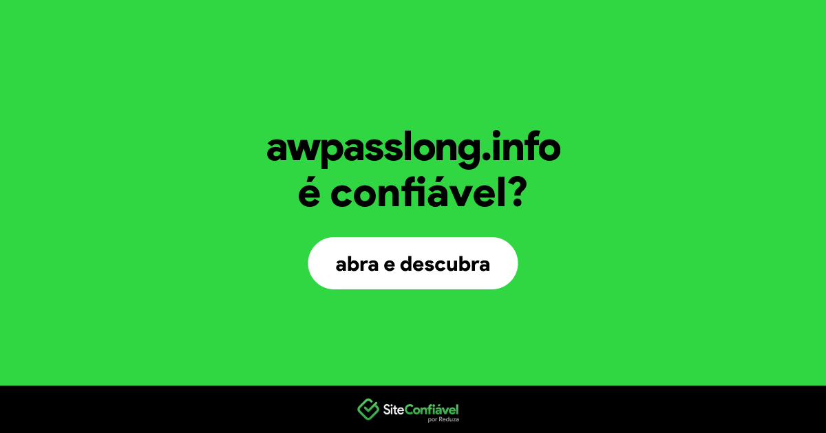 O site awpasslong.info é confiável?