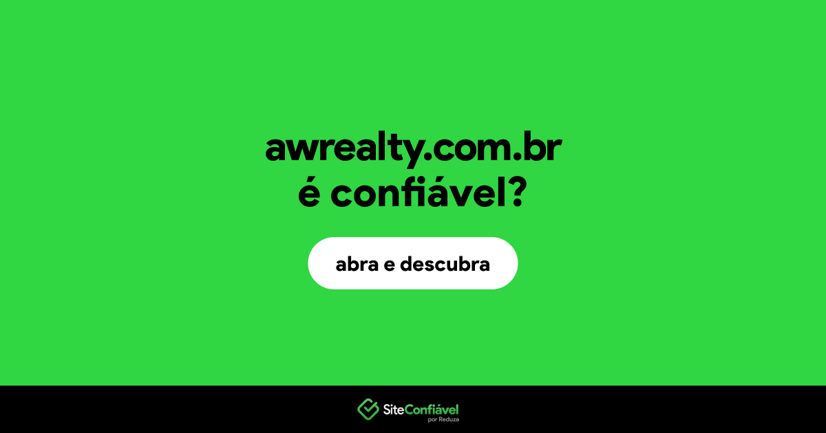 O site awrealty.com.br é confiável?