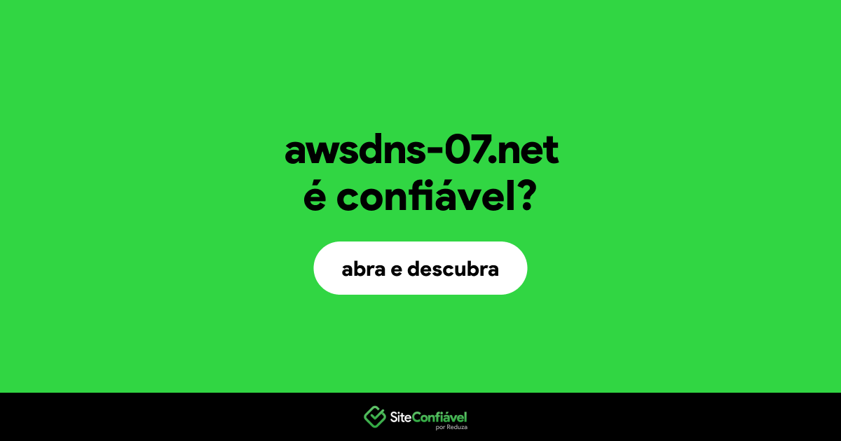 O site awsdns-07.net é confiável?