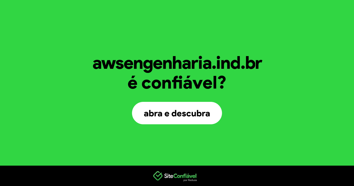 O site awsengenharia.ind.br é confiável?