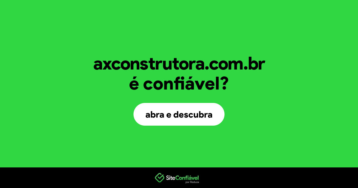 O site axconstrutora.com.br é confiável?