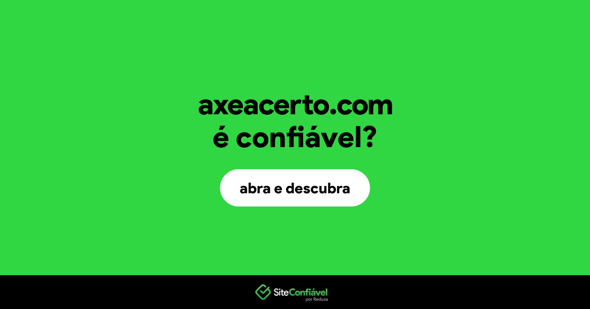 O site axeacerto.com é confiável?