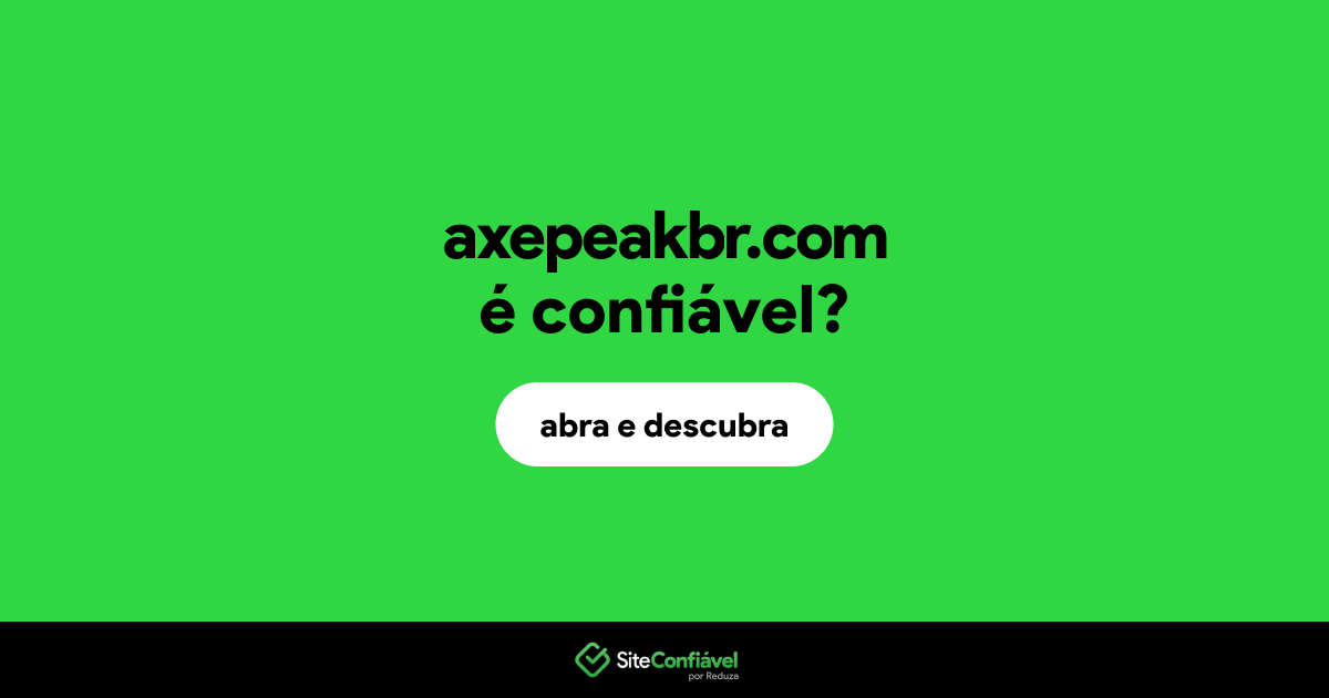 O site axepeakbr.com é confiável?