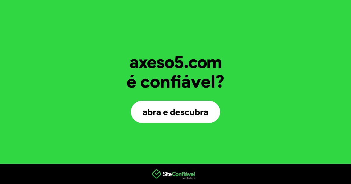 O site axeso5.com é confiável?