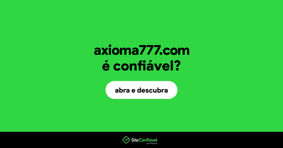 O site axioma777.com é confiável?