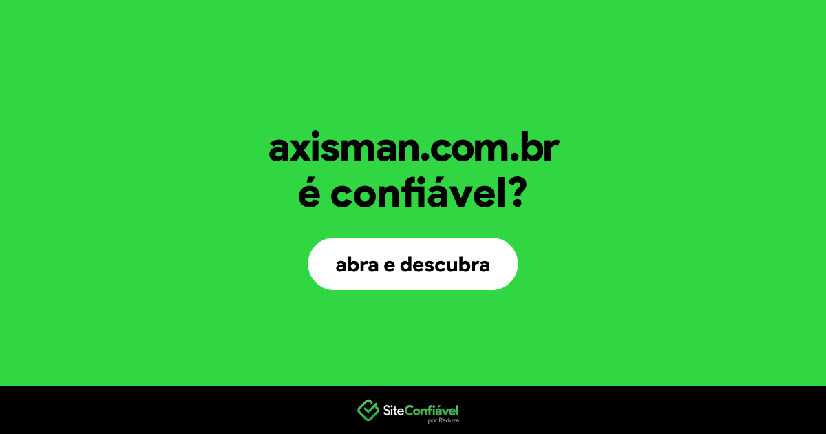 O site axisman.com.br é confiável?