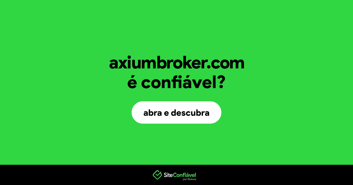 O site axiumbroker.com é confiável?