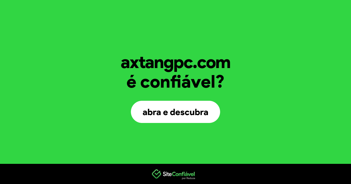 O site axtangpc.com é confiável?