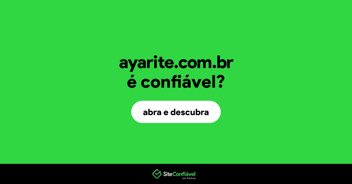 O site ayarite.com.br é confiável?