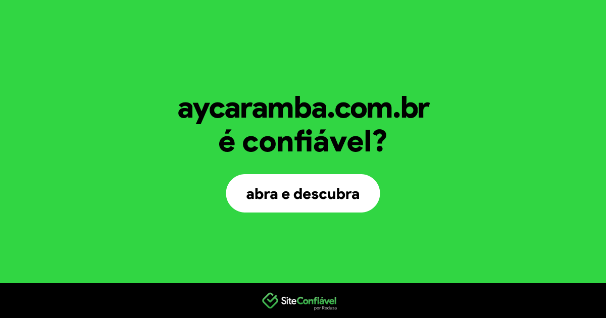 O site aycaramba.com.br é confiável?