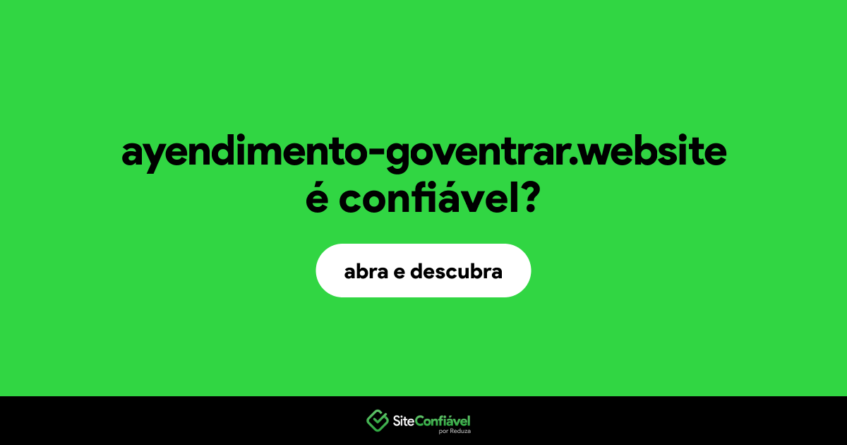 O site ayendimento-goventrar.website é confiável?