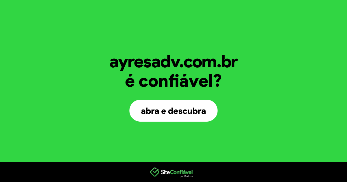 O site ayresadv.com.br é confiável?