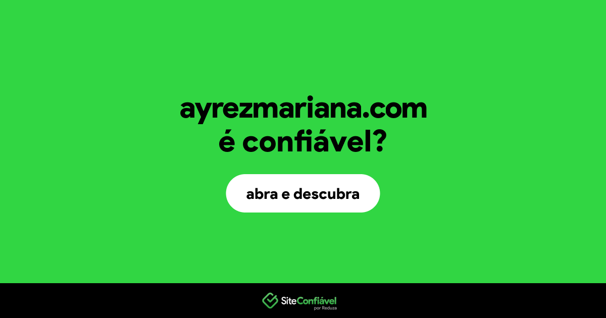 O site ayrezmariana.com é confiável?