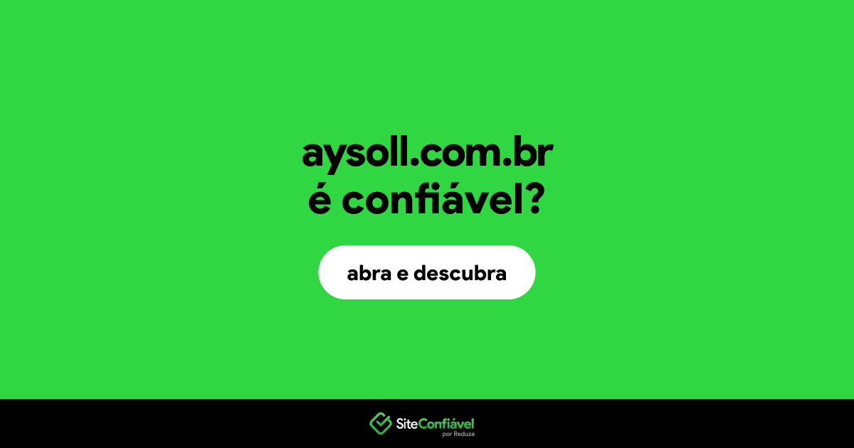 O site aysoll.com.br é confiável?