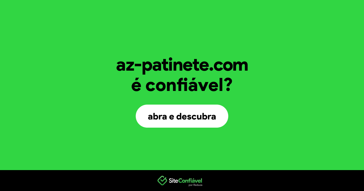 O site az-patinete.com é confiável?