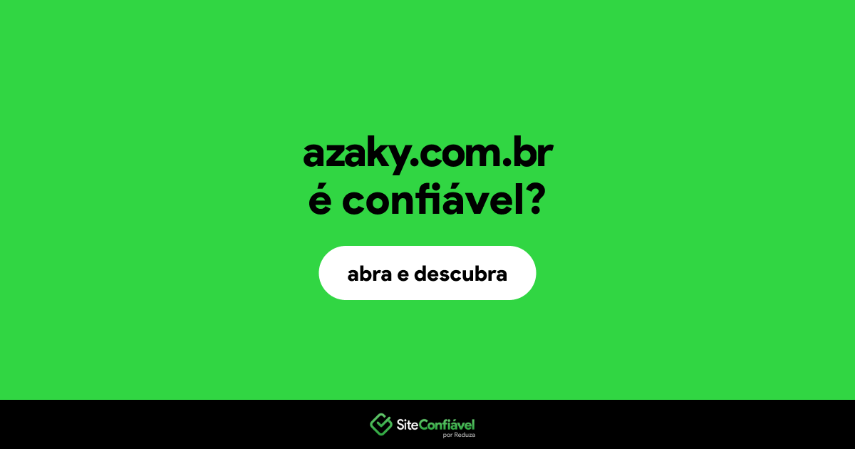 O site azaky.com.br é confiável?