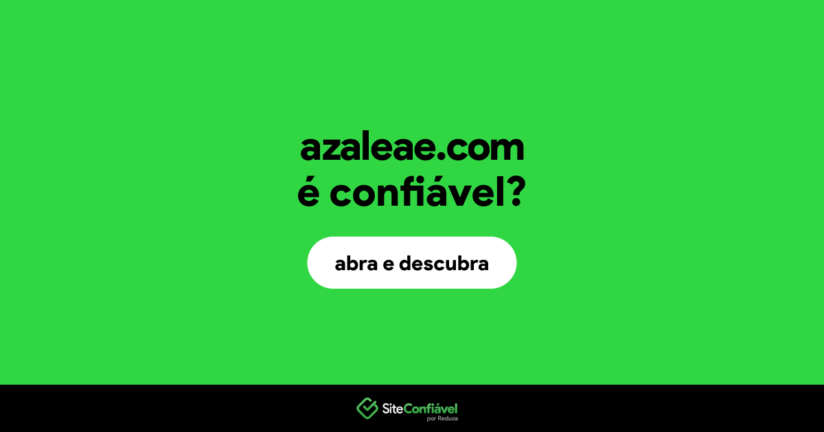 O site azaleae.com é confiável?