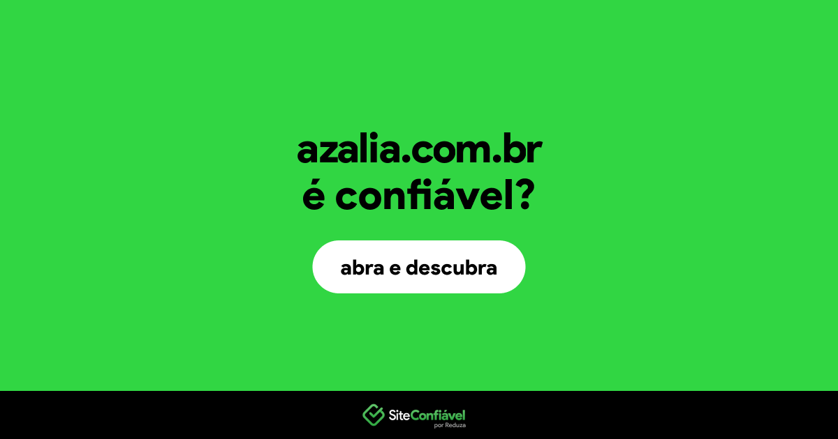 O site azalia.com.br é confiável?