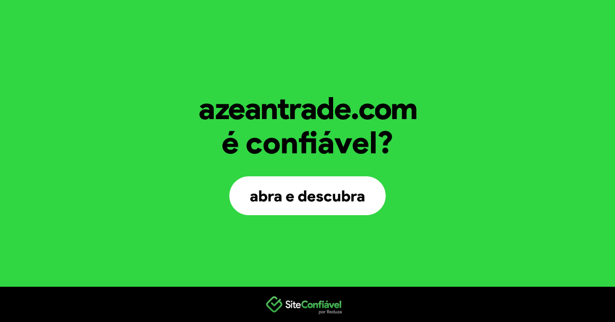 O site azeantrade.com é confiável?