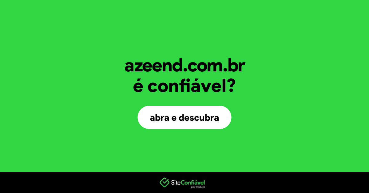 O site azeend.com.br é confiável?
