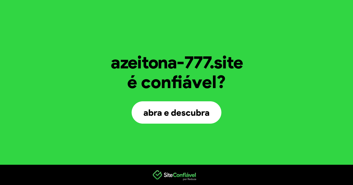 O site azeitona-777.site é confiável?