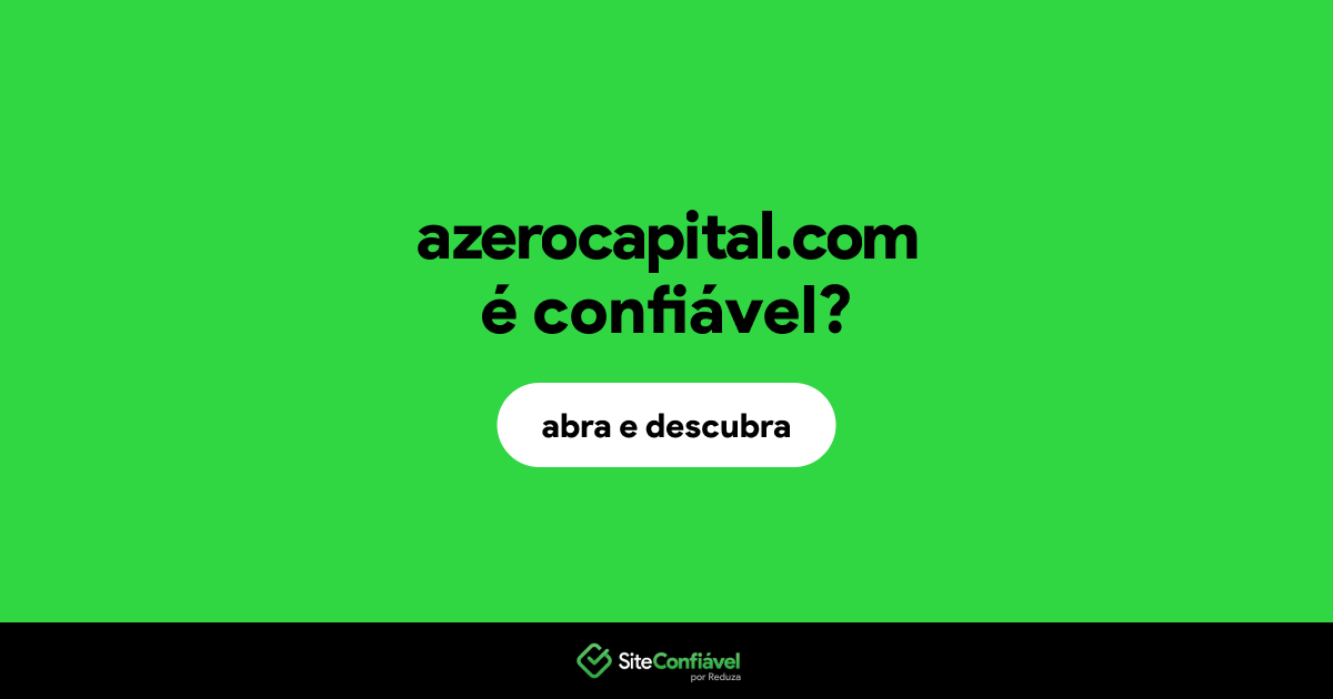 O site azerocapital.com é confiável?
