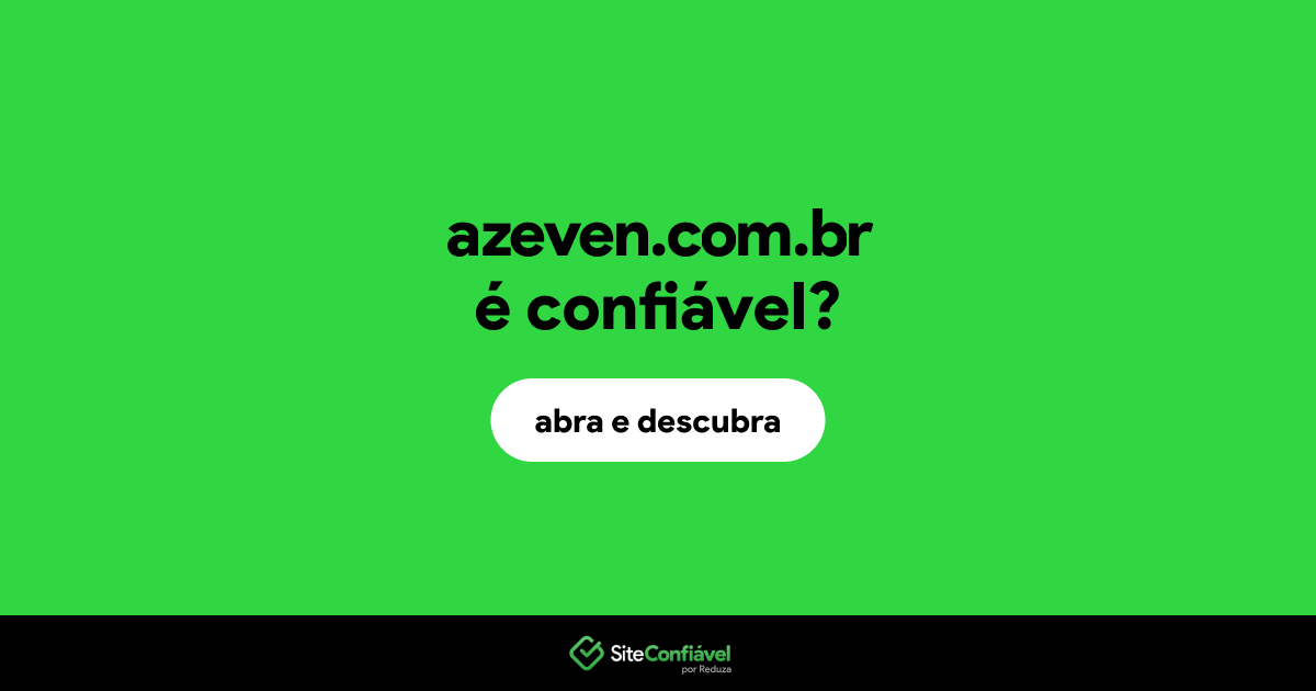 O site azeven.com.br é confiável?