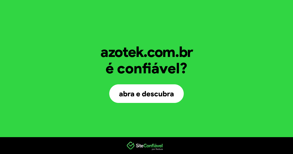 O site azotek.com.br é confiável?